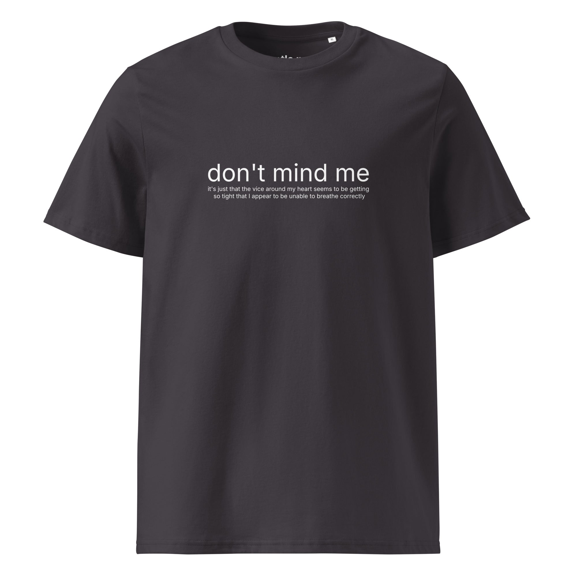 don't mind me, it's just the vice - organic cotton t-shirt - anthracite