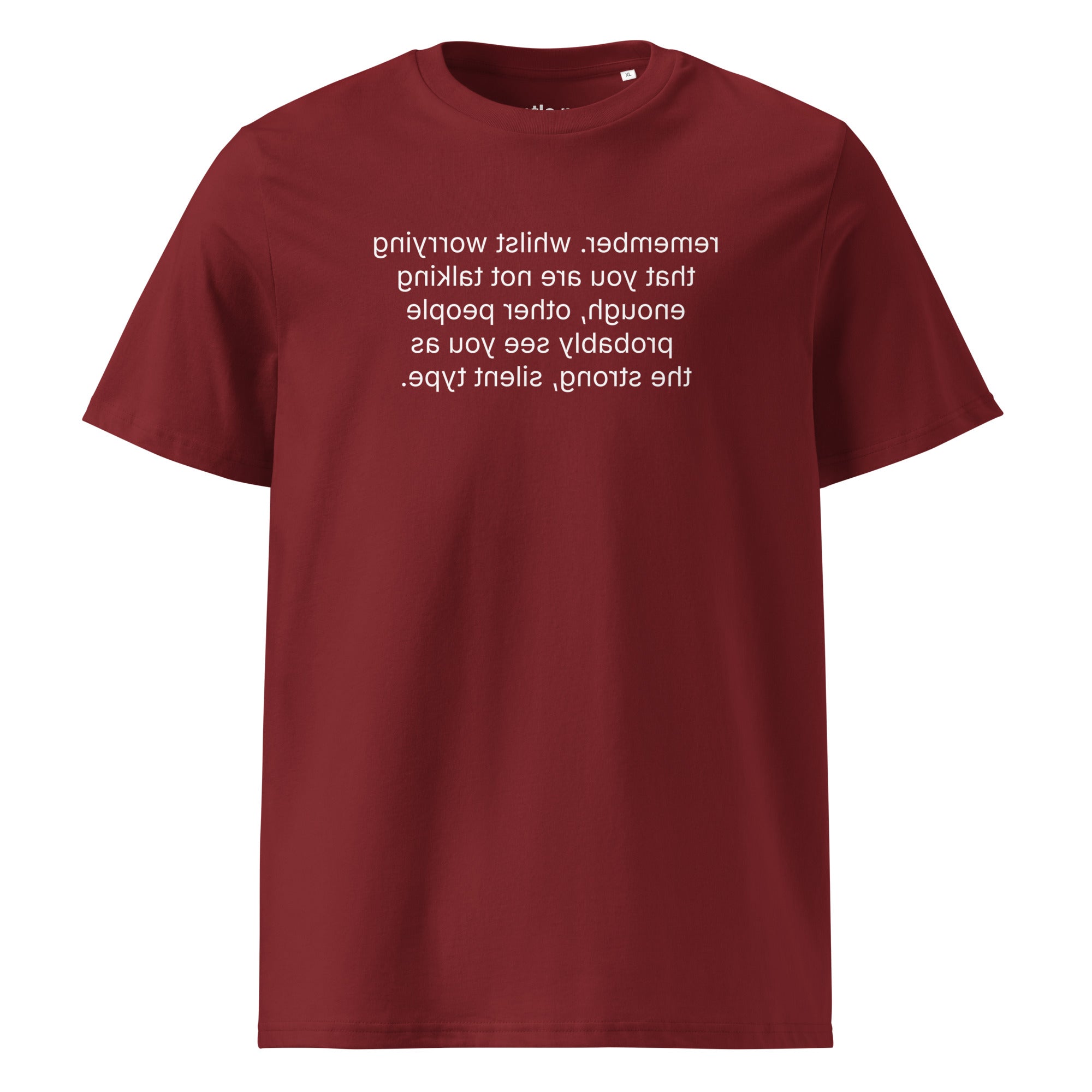 remember. the strong, silent type - organic cotton t-shirt - burgundy