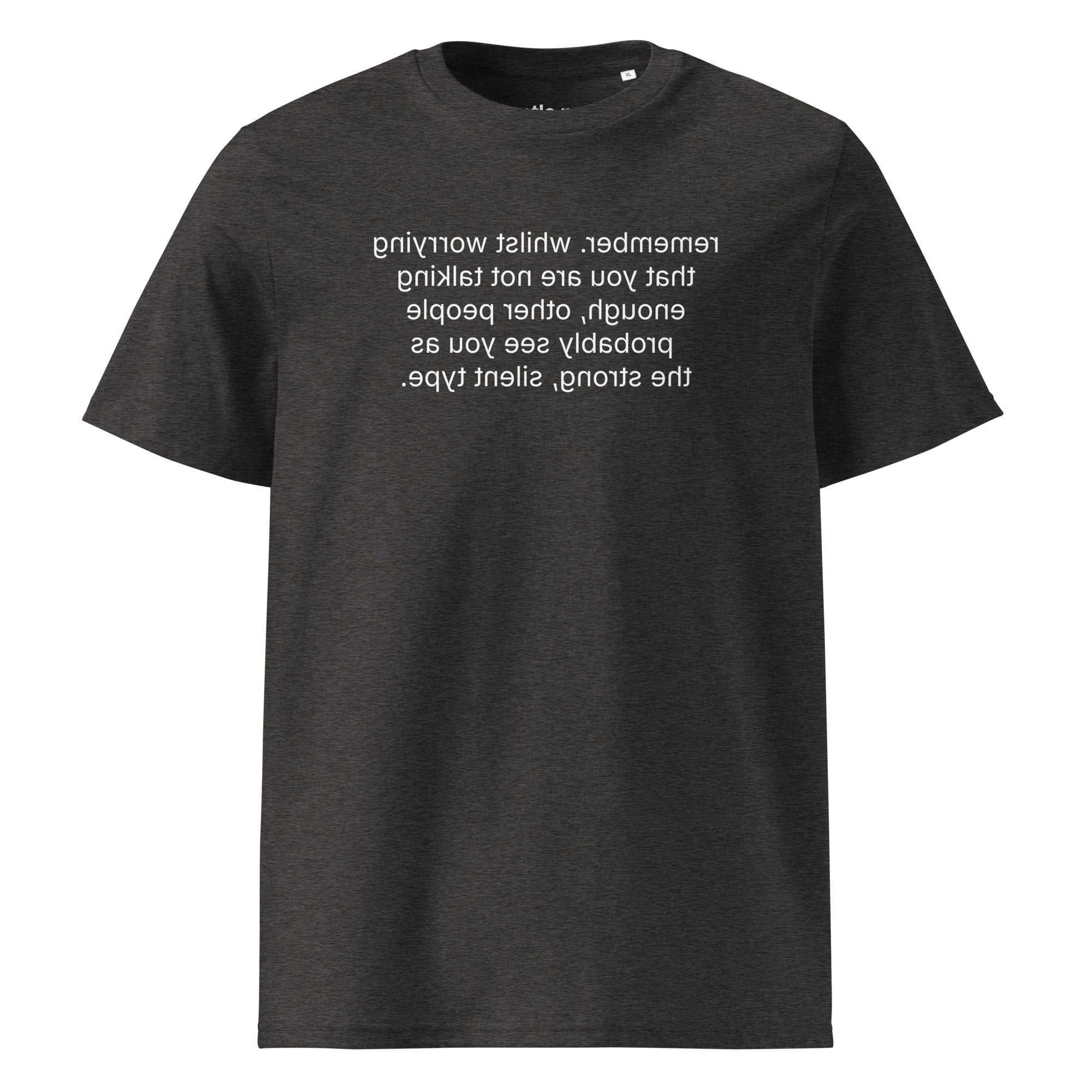 remember. the strong, silent type - organic cotton t-shirt - dark heather grey