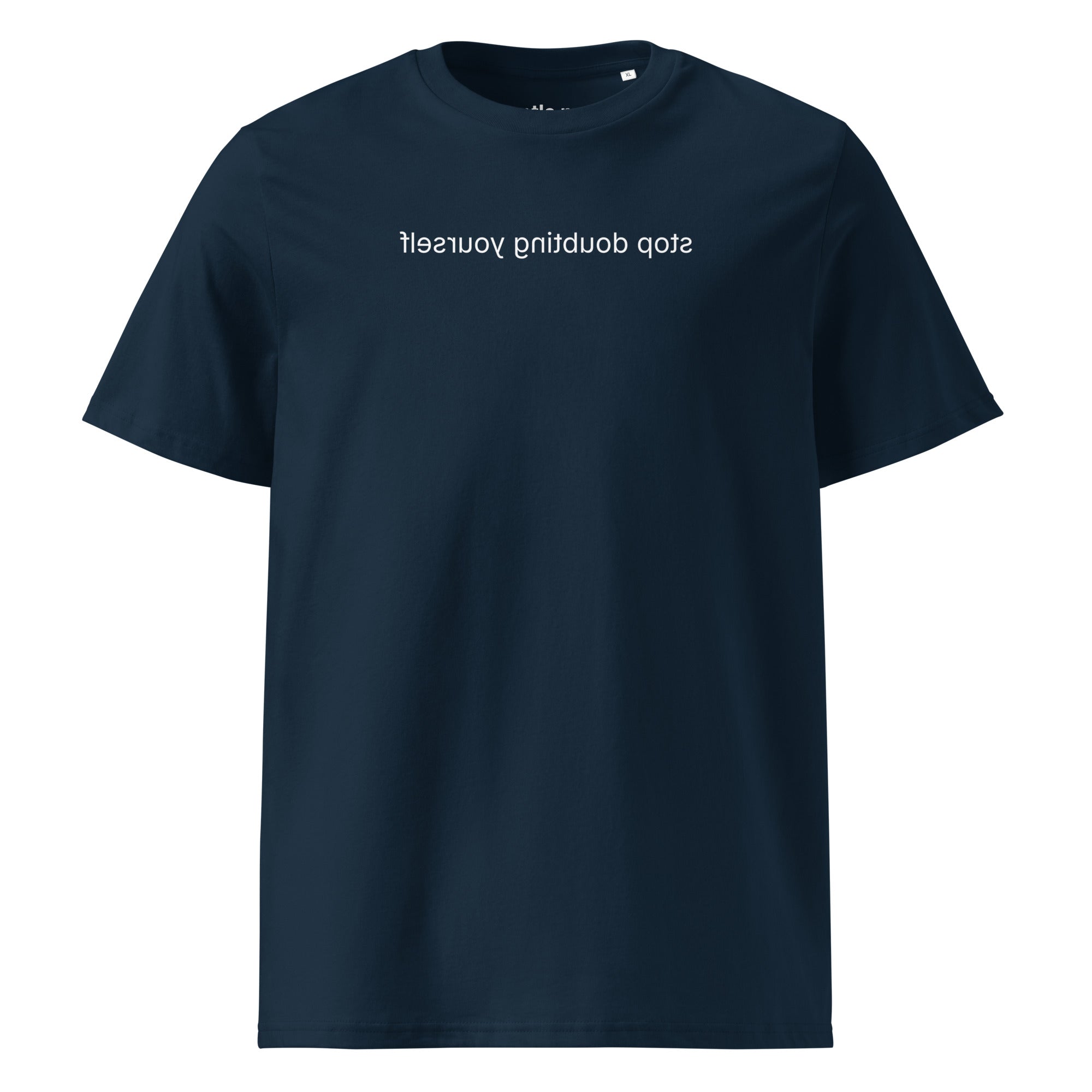 stop doubting yourself - organic cotton t-shirt - french navy