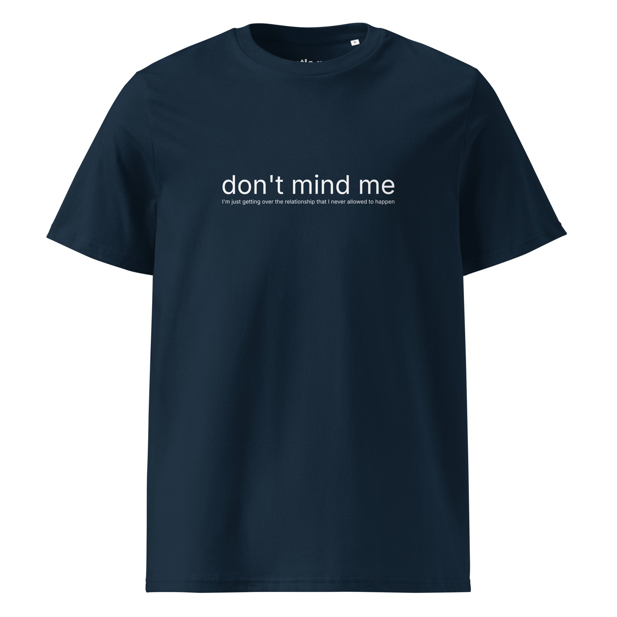 getting over the relationship I never allowed - organic cotton t-shirt - french navy