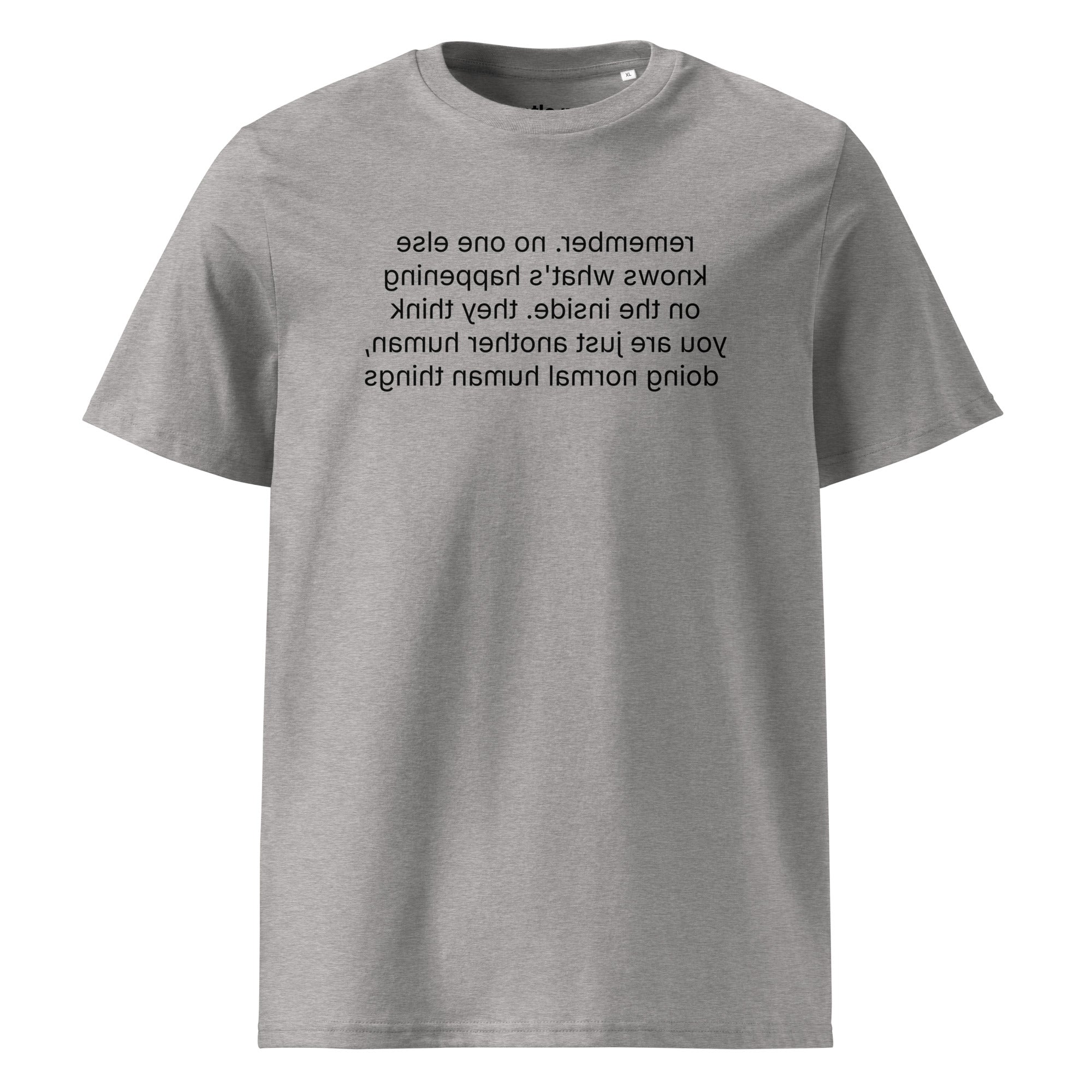 remember. they see you doing normal things - organic cotton t-shirt - heather grey