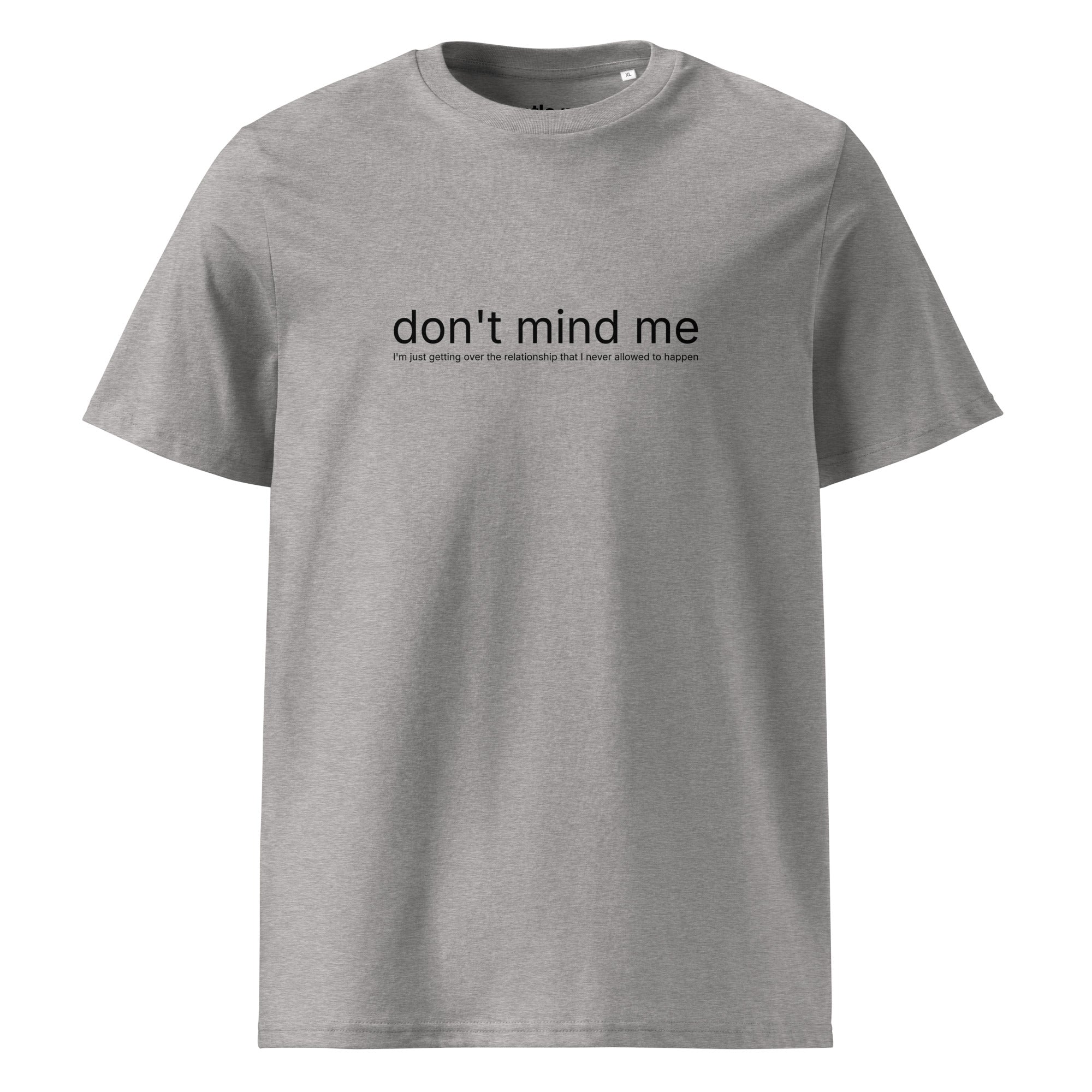 getting over the relationship I never allowed - organic cotton t-shirt - heather grey