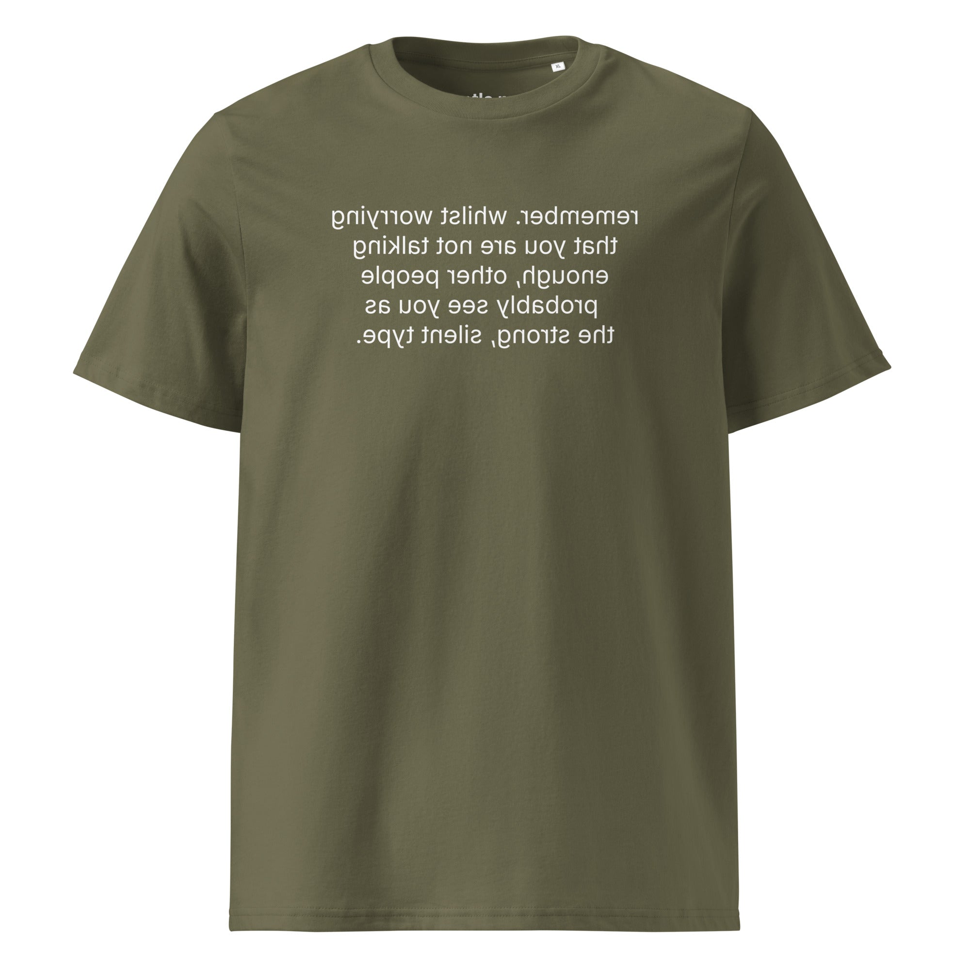 remember. the strong, silent type - organic cotton t-shirt - khaki