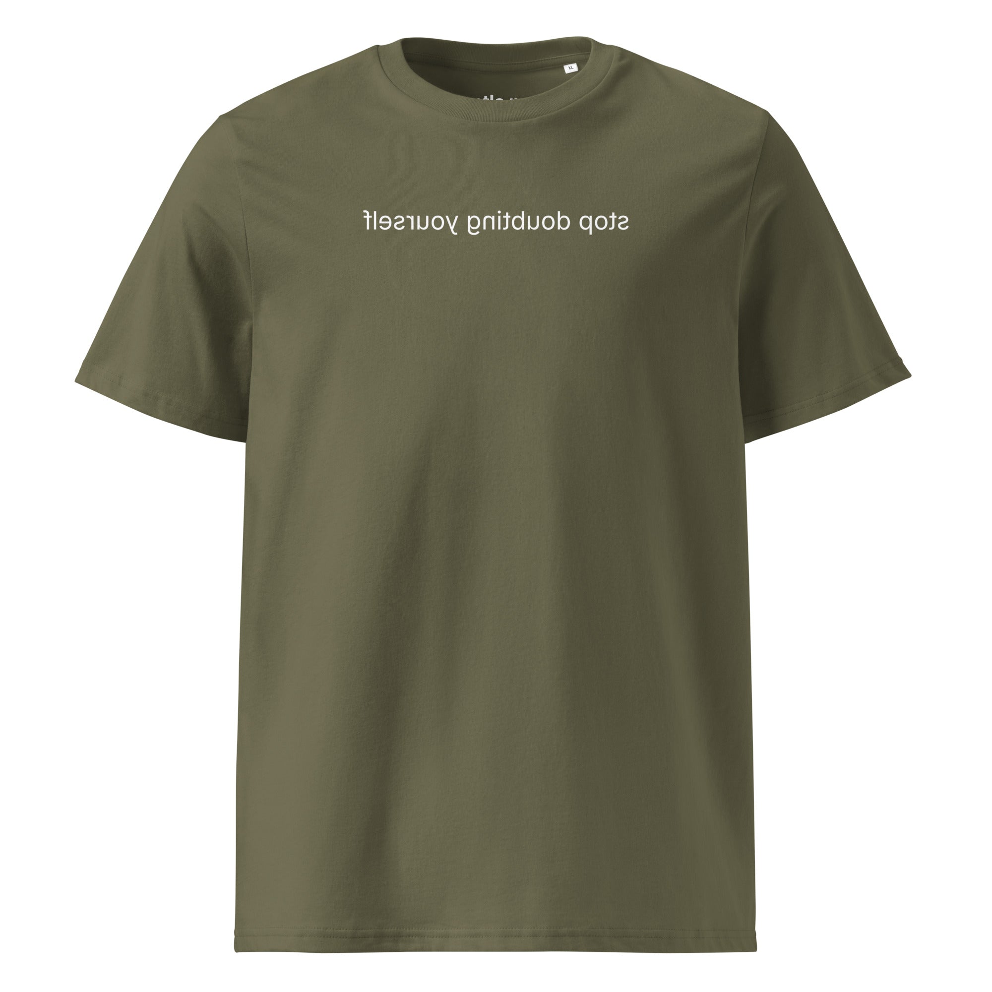 stop doubting yourself - organic cotton t-shirt - khaki