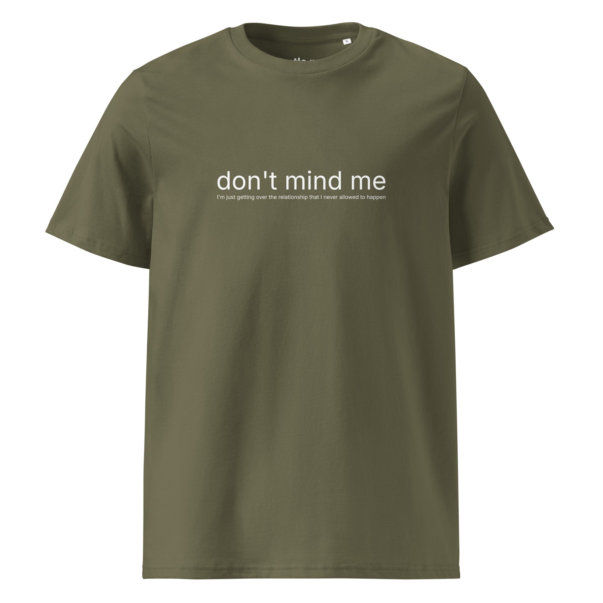 getting over the relationship I never allowed - organic cotton t-shirt - khaki