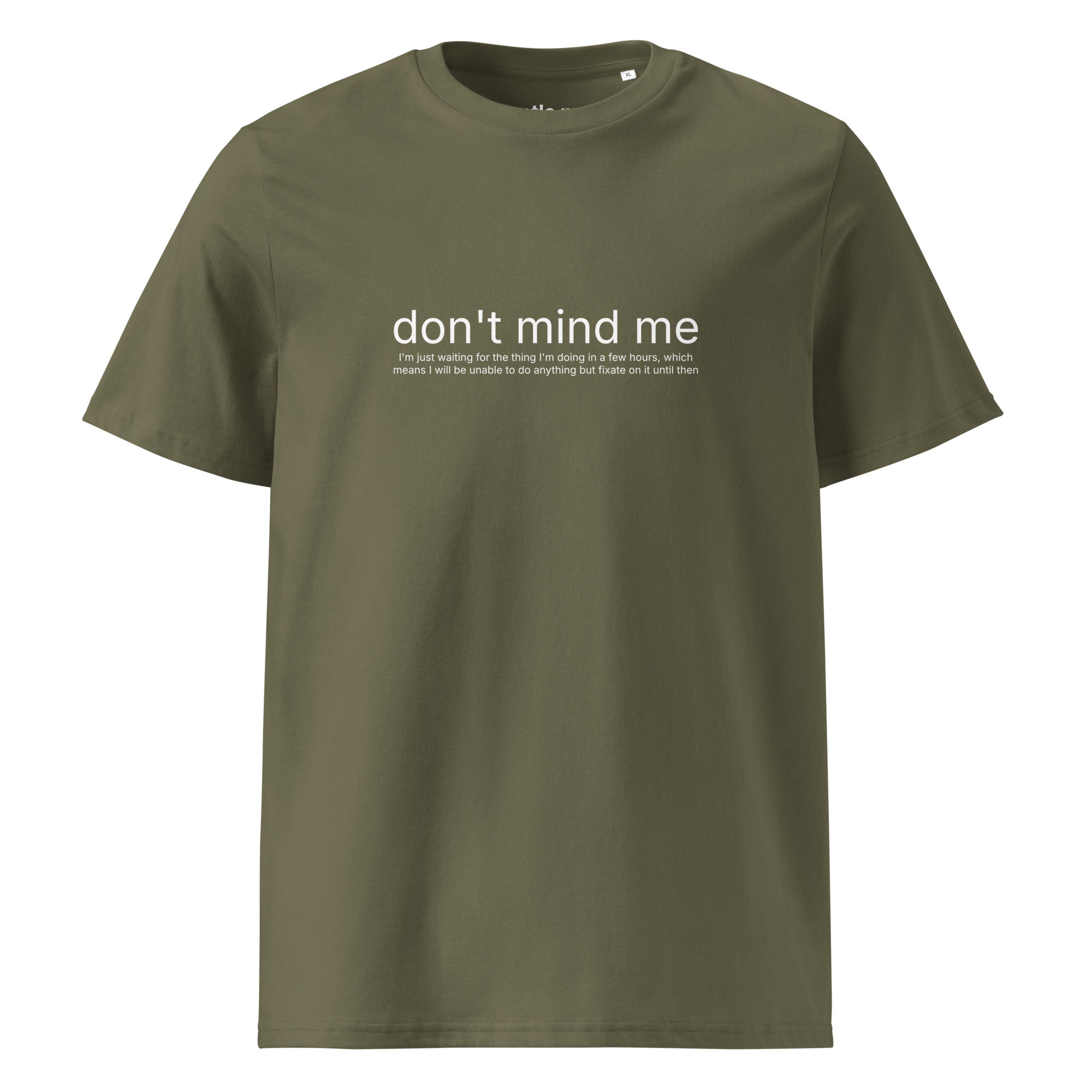 waiting for the thing I'm doing later - organic cotton t-shirt - khaki