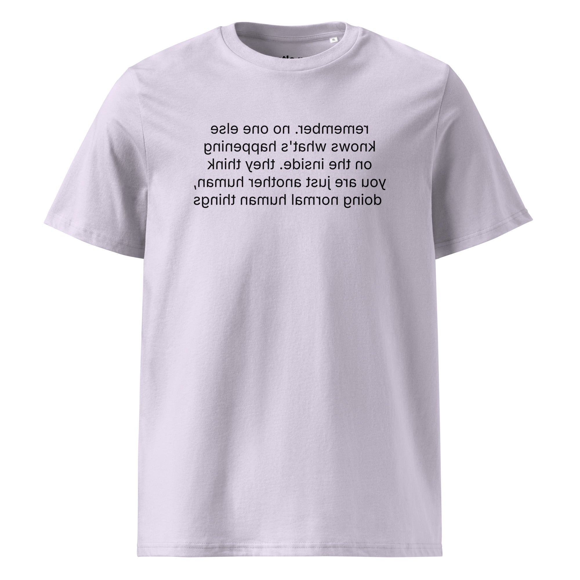 remember. they see you doing normal things - organic cotton t-shirt - lavender