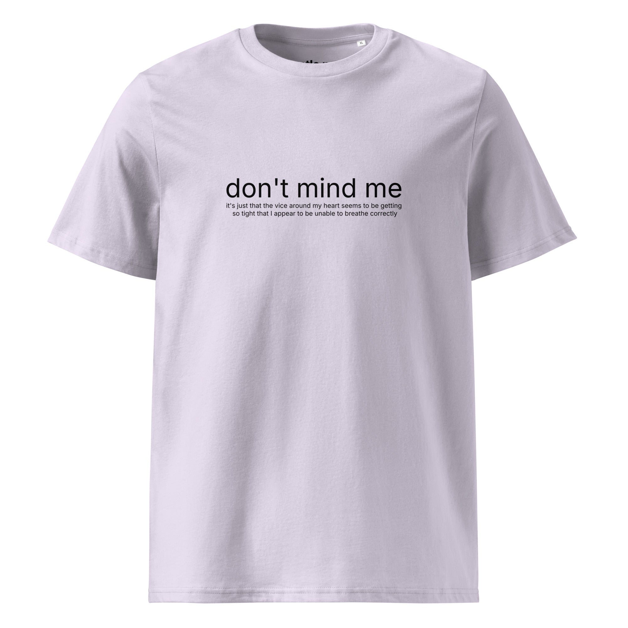 don't mind me, it's just the vice - organic cotton t-shirt - lavender
