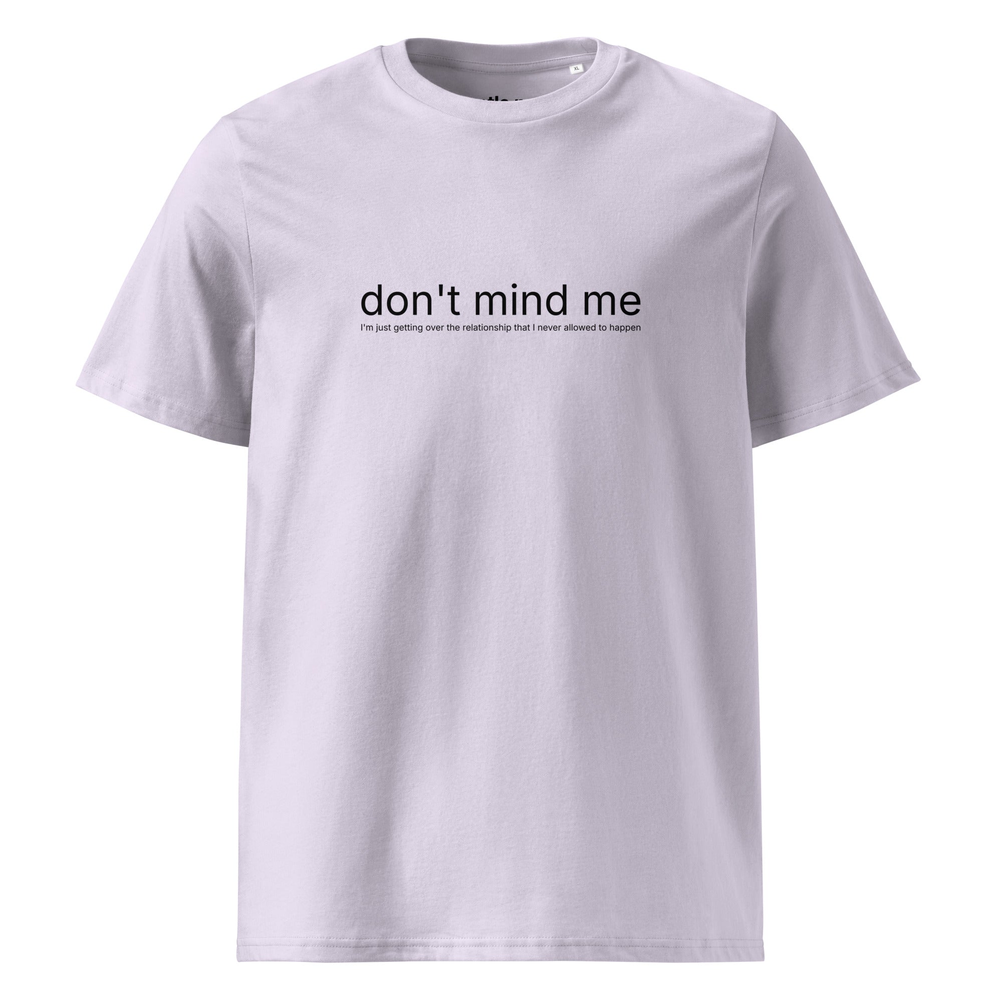 getting over the relationship I never allowed - organic cotton t-shirt - lavender