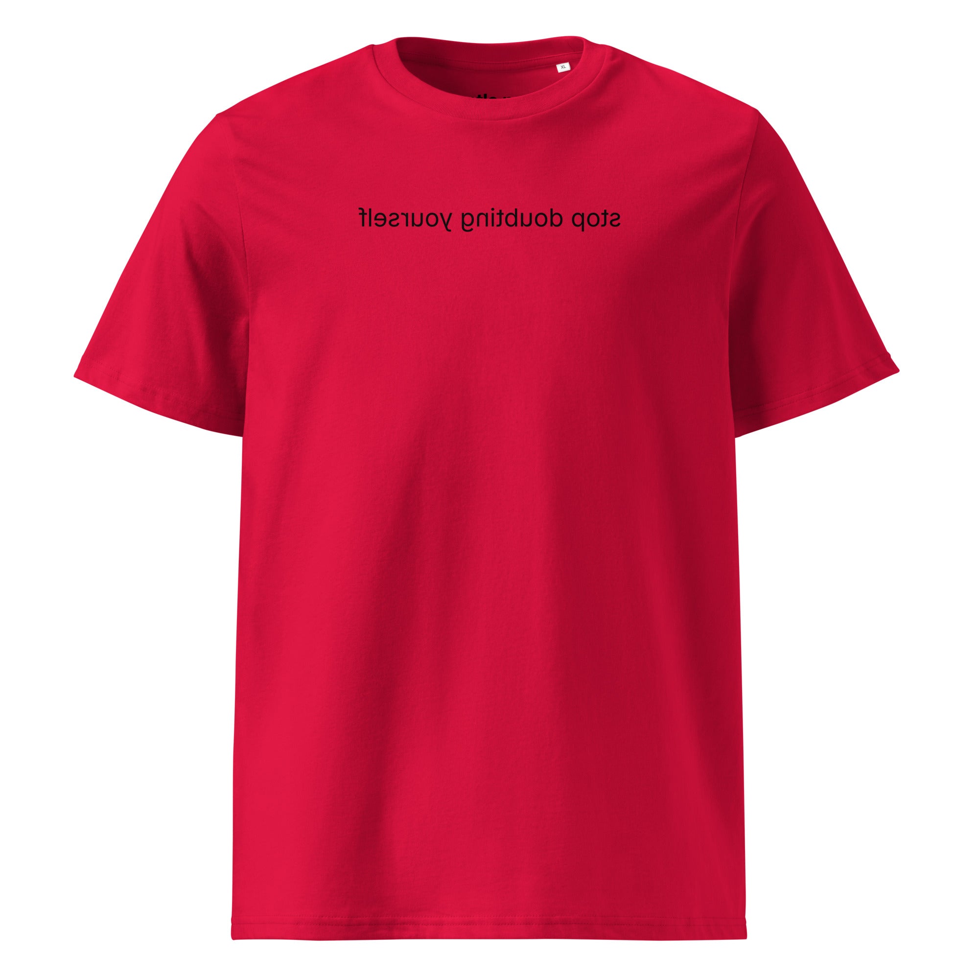 stop doubting yourself - organic cotton t-shirt - red