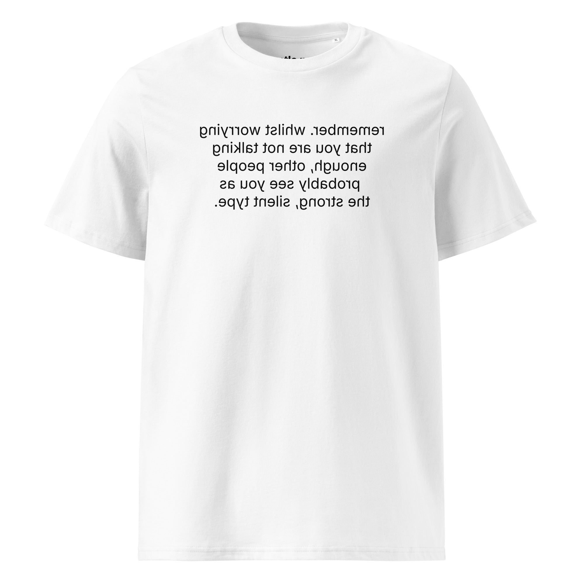 remember. the strong, silent type - organic cotton t-shirt - white
